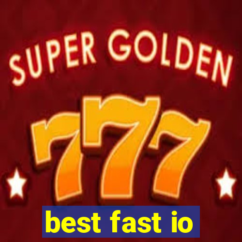 best fast io